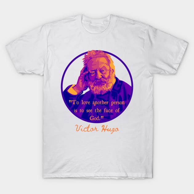 Victor Hugo Portrait and Quote T-Shirt by Slightly Unhinged